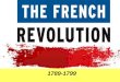 1789-1799. Causes of the French Revolution Bad Harvests (1780s) Rising Food Prices Inadequate transportation network