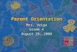 Parent Orientation Mrs. Veiga Grade 4 August 26, 2008