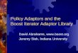 Policy Adaptors and the Boost Iterator Adaptor Library David Abrahams,  Jeremy Siek, Indiana University