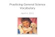 Practicing General Science Vocabulary April 4, 2011