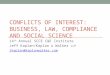 CONFLICTS OF INTEREST: BUSINESS, LAW, COMPLIANCE AND SOCIAL SCIENCE 14 th Annual SCCE C&E Institute Jeff Kaplan/Kaplan & Walker LLP jkaplan@kaplanwalker.com