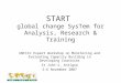 START global change SysTem for Analysis, Research & Training UNFCCC Expert Workshop on Monitoring and Evaluating Capacity Building in Developing Countries