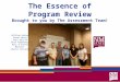 The Essence of Program Review Brought to you by The Assessment Team! William Serban Karen Henry Paul Garcia Beth Humphreys Kati O’Connor Marlene Chavez-Toivanen