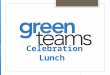 Celebration Lunch. Agenda  Russell Barton – Smeal Sustainability Plan  Jeremy Bean – Strategic Planning  Kelly Harris – The Blue Green  Lydia Vandenbergh
