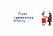 First Impressions Reading. Objectives ♠ get the details of the story; ♠ find out words which described the change of the feeling of the author; ♠ use