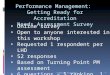 Performance Management: Getting Ready for Accreditation Needs Assessment Survey Community Assessment 1 Online survey Open to anyone interested in this