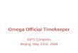 Omega Official Timekeeper AIPS Congress Beijing, May 22nd, 2008