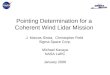 Pointing Determination for a Coherent Wind Lidar Mission J. Marcos Sirota, Christopher Field Sigma Space Corp. Michael Kavaya NASA LaRC January 2006