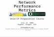 Nsrc@summer workshop eugene, oregon Network Performance Metrics Unix/IP Preparation Course July 19, 2009 Eugene, Oregon, USA hervey@nsrc.org Original Materials