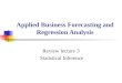 Applied Business Forecasting and Regression Analysis Review lecture 3 Statistical Inference