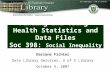 Overview Finding and Using Health Statistics and Data Files Soc 398: Social Inequality and Health Darlene Fichter Data Library Services, U of S Library