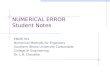NUMERICAL ERROR Student Notes ENGR 351 Numerical Methods for Engineers Southern Illinois University Carbondale College of Engineering Dr. L.R. Chevalier