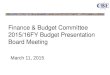 Finance & Budget Committee 2015/16FY Budget Presentation Board Meeting March 11, 2015