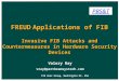 FIB User Group, Washington DC, USA Valery Ray vray@partbeamsystech.com PBS&T FREUD Applications of FIB Invasive FIB Attacks and Countermeasures in Hardware