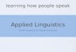 Applied Linguistics Nick Campbell & Hideki Kashioka learning how people speak