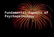 Fundamental Aspects of Psychopathology. Meta-Components of Psychology CultureSES Race Ethnicity Gender and Sex Psychopathology