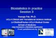 Biostatistics in practice Session 3 Youngju Pak, Ph.D. UCLA Clinical and Translational Science Institute LA BioMed/Harbor-UCLA Medical Center LA BioMed/Harbor-UCLA