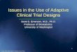 1 1 Issues in the Use of Adaptive Clinical Trial Designs Scott S. Emerson, M.D., Ph.D. Professor of Biostatistics University of Washington Scott S. Emerson,