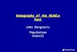 Demography of the Middle East John Bongaarts Population Council