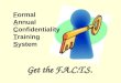 Formal Annual Confidentiality Training System Get the F.A.C.T.S