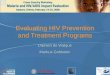 Evaluating HIV Prevention and Treatment Programs Damien de Walque Markus Goldstein