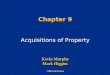 Chapter 9 Acquisitions of Property ©2006 South-Western Kevin Murphy Mark Higgins Kevin Murphy Mark Higgins