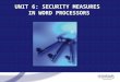 UNIT 6: SECURITY MEASURES IN WORD PROCESSORS. Reminders Office hours Friday, from 1pm – 3pm EST Complete the Unit 6 test Participate on the discussion