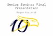 Senior Seminar Final Presentation Megan Korimsak