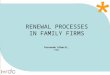 RENEWAL PROCESSES IN FAMILY FIRMS Fernando Alberti, PhD RENEWAL PROCESSES IN FAMILY FIRMS