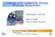 Washington Coal Club May 14, 2008 Carl O. Bauer, Director Coping with Competing Energy Strategy Directions Office of Fossil Energy National Energy Technology