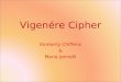 Vigenére Cipher Kimberly Chiffens & Maria Jannelli