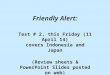 Friendly Alert: Test # 2, this Friday (11 April 14) covers Indonesia and Japan (Review sheets & PowerPoint Slides posted on web)