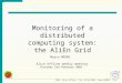 CERN – Alice Offline – Thu, 03 Feb 2005 – Marco MEONI - 1/18 Monitoring of a distributed computing system: the AliEn Grid Alice Offline weekly meeting