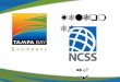 NCSS logo.jpg 2014Welcomes. Tampa Bay & Company - Your Contacts Norwood Smith VP of Sales Tammy Lamm National Sales Manager