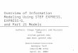 1 Overview of Information Modeling Using STEP EXPRESS, EXPRESS-G, and Part 21 Models Authors: Diego Tamburini and Russell Peak eislab.gatech.edu 