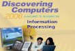 Information Processing Content covered  Data and information  Information Qualities  Data/Information Processing  Commercial Information Processing