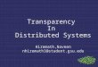 Transparency In Distributed Systems Hiremath,Naveen nhiremath1@student.gsu.edu