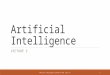 Artificial Intelligence LECTURE 2 ARTIFICIAL INTELLIGENCE LECTURES BY ENGR. QAZI ZIA 1