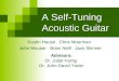 Dustin House ∙ Chris Moorman John Mouser ∙ Brian Neill ∙ Jack Skinner Advisors: Dr. Juliet Hurtig Dr. John-David Yoder A Self-Tuning Acoustic Guitar