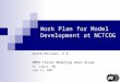 Work Plan for Model Development at NCTCOG Arash Mirzaei, P.E. AMPO Travel Modeling Work Group St. Louis, MO June 11, 2007