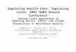 Improving Health Care, Improving Lives: 2007 AHRQ Annual Conference Systems-Level Approaches to Reducing Racial, Ethnic and Income Disparities in Healthcare