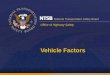 Office of Highway Safety Vehicle Factors. Vehicle Issues Postfire vehicle examination Lack of systematic vehicle maintenance/inspections No Federal requirement