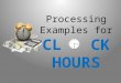 Processing Examples for CL CK HOURS Academic Calendar & Payment Periods
