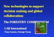 New technologies to support decision making and global collaboration: The FORESTRY COMPENDIUM CAB International Tony Leaney, George Fyson