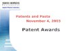 Patents and Pasta Patent Awards November 4, 2003