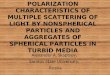 POLARIZATION CHARACTERISTICS OF MULTIPLE SCATTERING OF LIGHT BY NONSPHERICAL PARTICLES AND AGGREGATES OF SPHERICAL PARTICLES IN TURBID MEDIA Alexander
