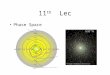 11 th Lec Phase Space. Collisionless Systems We showed collisions or deflections are rare Collisionless: stellar motions under influence of mean gravitational