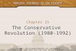 America: Pathways to the Present Chapter 25 The Conservative Revolution (1980-1992) Copyright © 2005 by Pearson Education, Inc., publishing as Prentice