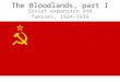 The Bloodlands, part I Soviet expansion and famines, 1924- 1939