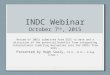 INDC Webinar October 7 th, 2015 Review of INDCs submitted from SIDS to date and a discussion of the potential benefits from integrating international crediting